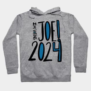 I'm Voting Joe! 2024 Biden for President Hoodie